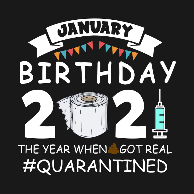 January Birthday 2021 The Year When Got Real Quarantined