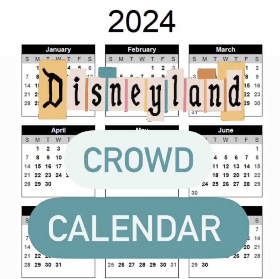 Disneyland  Crowd Calendar - Disneyland Resort tips and more